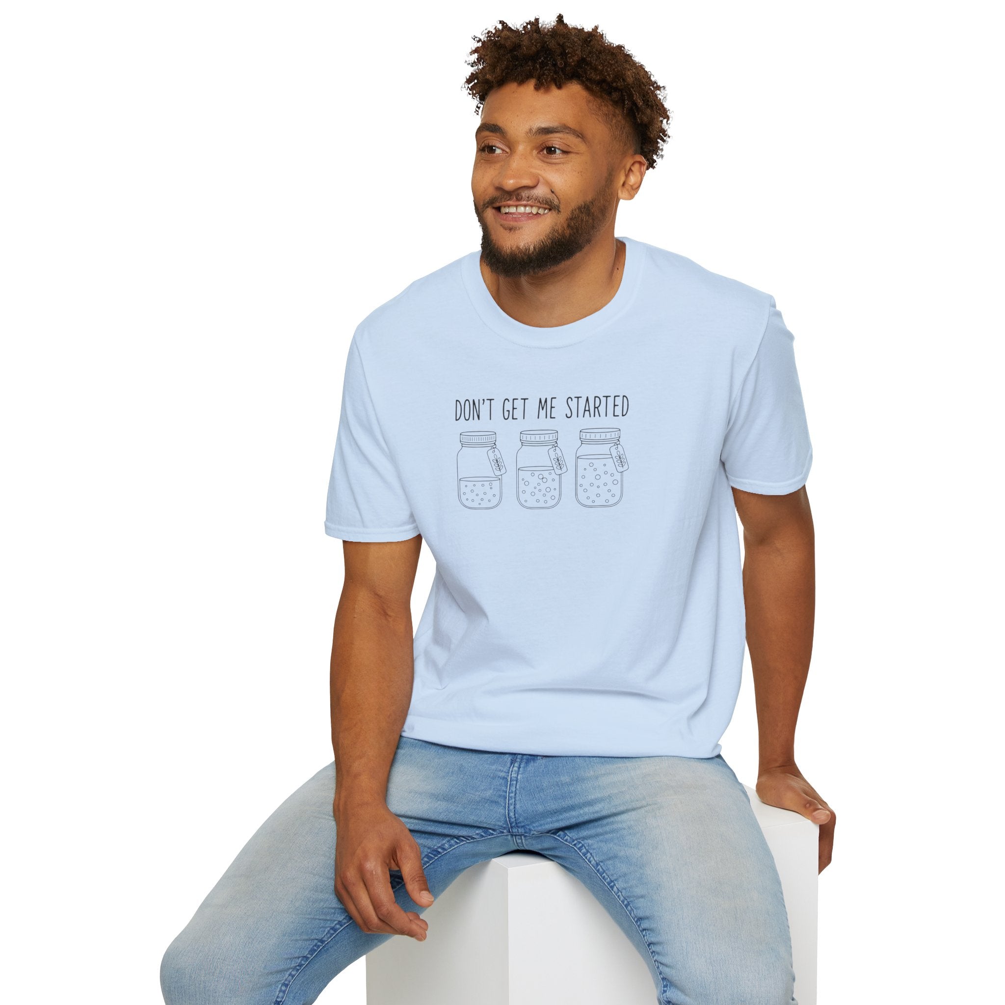 “Don’t Get Me Started” T-Shirt