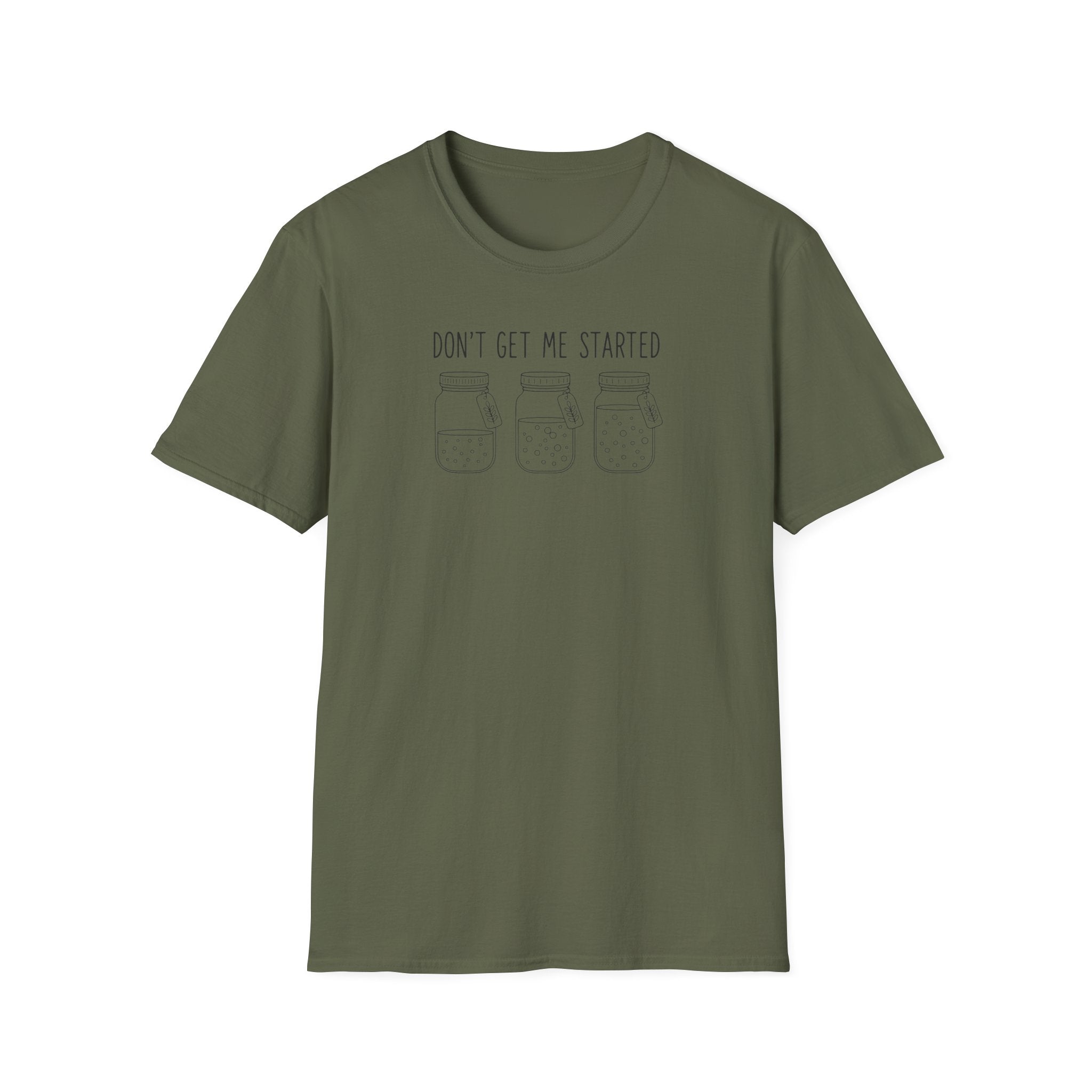 “Don’t Get Me Started” T-Shirt