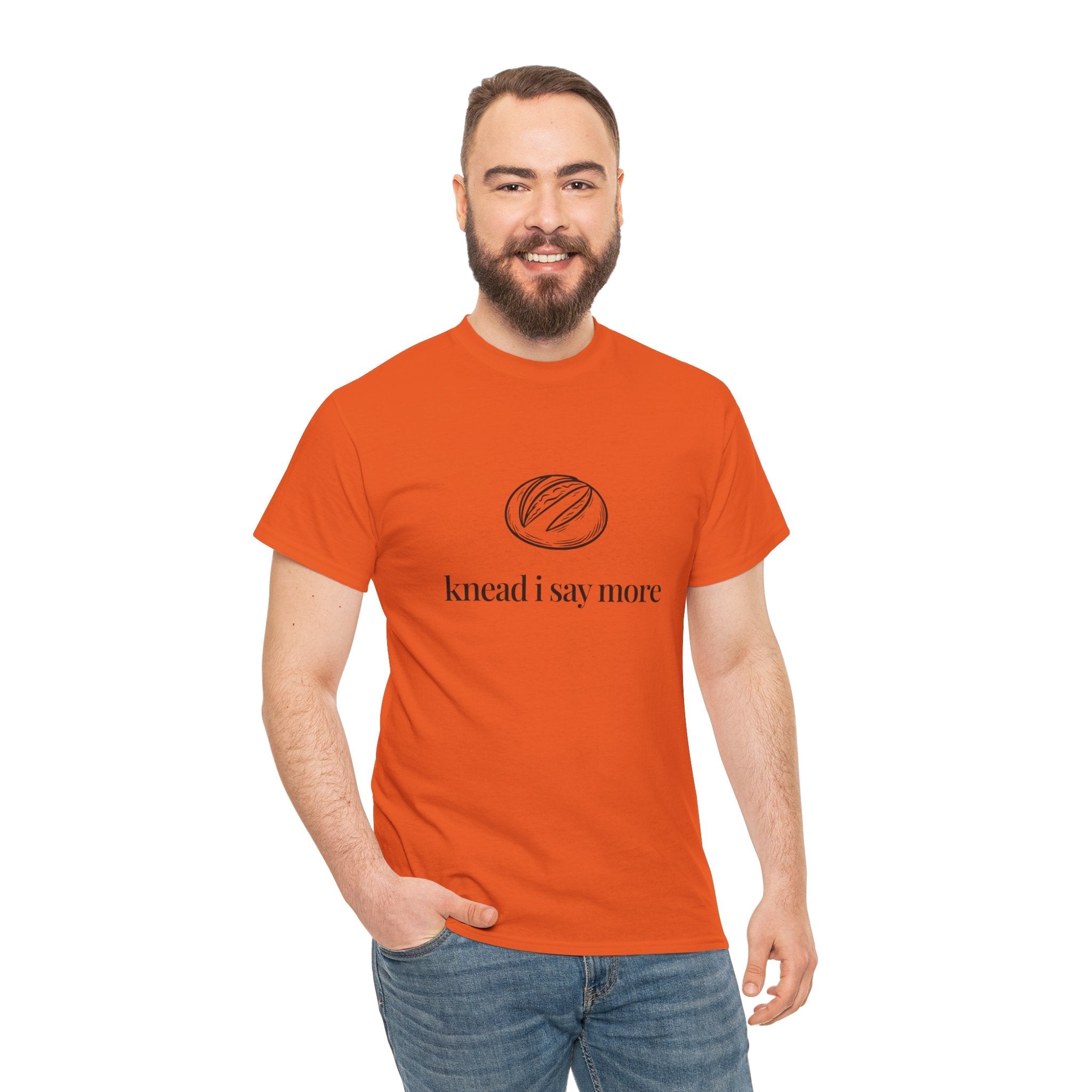 Knead I Say More Tee — Funny Baker Bread T-Shirt